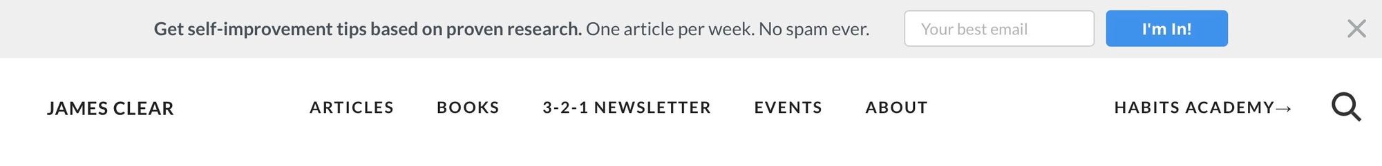 The copy on this is form (located above the mast for entire site) so well-considered. It’s not “Subscribe,” it’s “I’m in!” The email address field is pre-populated with “Your best email.” And the call to action is clear in setting expectations for r…